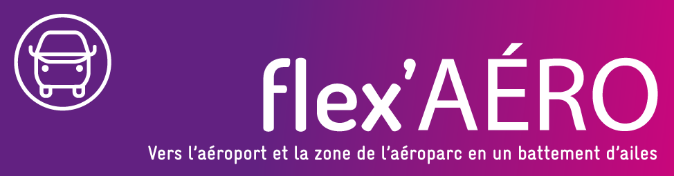 flex'AERO. Vers l'aéroport et la zone de l'aéroparc en un battement d'ailes.